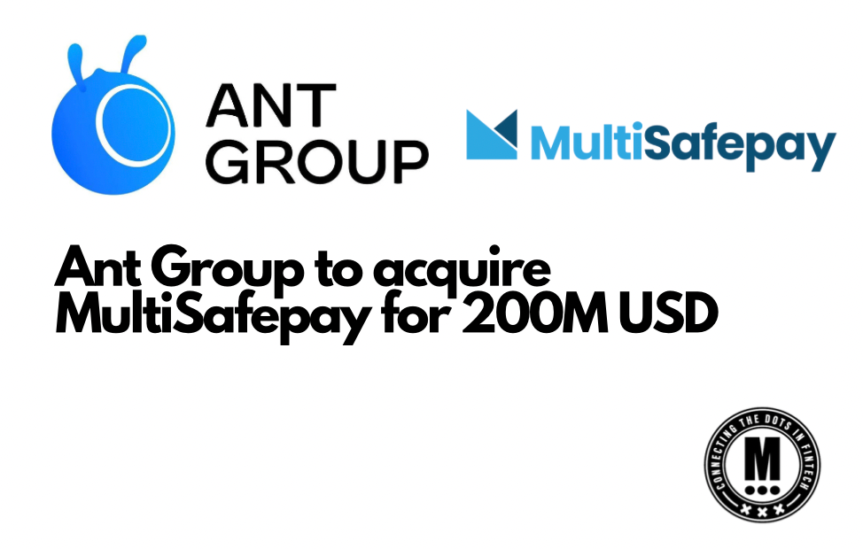 Ant Group to acquire MultiSafepay for USD 200M in order to expand into the Western market