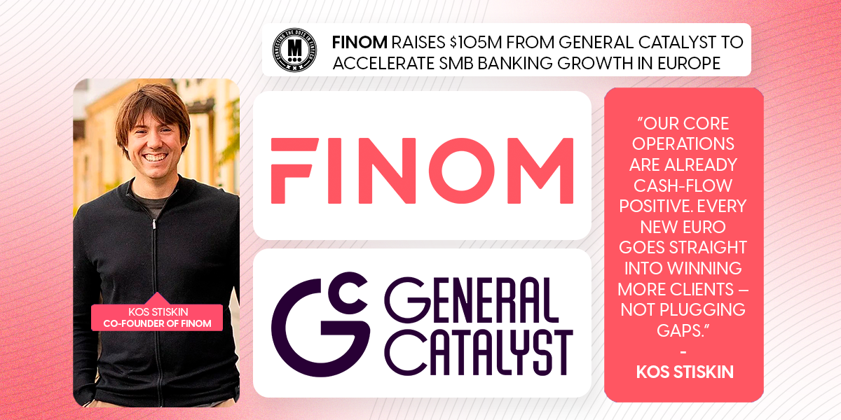 Finom Raises $105M from General Catalyst to Accelerate SMB Banking Growth in Europe