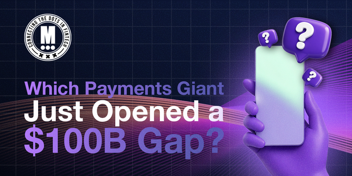 FINTECH TRIVIA: Which Payments Giant Just Opened a $100B Gap?